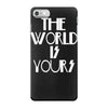 the world is yours iPhone 7 Case