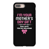 I'm Your Mother's Day Gift Dad Says You're Welcome Baby Girl iPhone 8 Plus