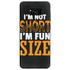 I Am Not Short I Am Fun Size Samsung Galaxy S8