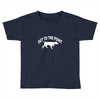 get to the point Toddler T-shirt