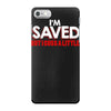 i'm saved but i cuss a little iPhone 7 Case