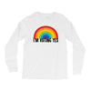 I Am Voting Yes Long Sleeve Shirts