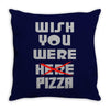 wish you were pizza Throw Pillow