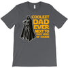 Coolest Dad Ever Next to Darth Vader of Course T-Shirt