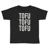tofu tofu tofu Toddler T-shirt