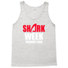 shark week enough said Tank Top