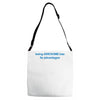 being awesome Adjustable Strap Totes