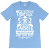 dont mess with my tackle T-Shirt