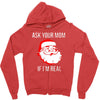 ask your mom if i'm real Zipper Hoodie