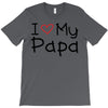 I Love My Papa T-Shirt