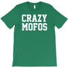 crazy mofos T-Shirt