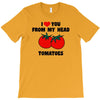 from my head tomatoes T-Shirt