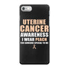 Uterine Cancer Awareness I Wear Peach For Some Special To Me iPhone 7 Case