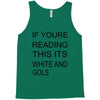 if youre reading this its white and gold Tank Top