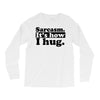 sarcasm. it's how i hug Long Sleeve Shirts