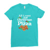 all i want for christmas is pizza Ladies Fitted T-Shirt