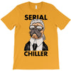 serial chiller T-Shirt