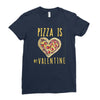 pizza is my valentine 3 Ladies Fitted T-Shirt