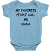my favorite people call me nana Baby Onesie