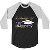 kindergarten 2017 nailed it graduation 3/4 Sleeve Shirt