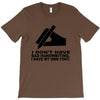 i have my own font T-Shirt