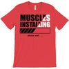 muscles installing T-Shirt