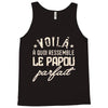 voila a quoi ressemble le papou parfait2 Tank Top