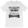 never underestimate the strength and power of a cancer survivor T-Shirt