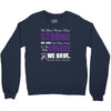 we don't know how strong we are until being strong is the only choice Crewneck Sweatshirt