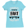 couples that fart together stay together Ladies Fitted T-Shirt