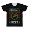 All I Want For Christmas Is Pizza Ugly Christmas For Dark All Over Men's T-shirt