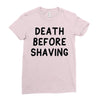 death before shaving Ladies Fitted T-Shirt