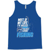 most of my life Tank Top