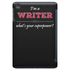 i'm a writer what's your superpower iPad Mini