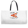 you're my lobster Weekender Totes