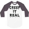 creep it real 3/4 Sleeve Shirt