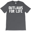 outlaws for life T-Shirt