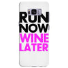 run now wine later Samsung Galaxy S8 Plus