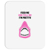 Feed Me and Tell Me I'm Pretty Baby Girl Mousepad