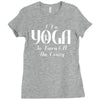 i do yoga to burn crazy Ladies Fitted T-Shirt