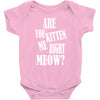 kitten me right now Baby Onesie
