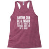 anyone can be a father Racerback Tank