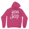 nerd is the new sexy Hoodie