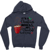 it's a christmas movies and hot chocolate kind of day Zipper Hoodie