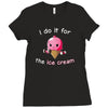 i do it for the ice cream Ladies Fitted T-Shirt