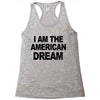 i am the american dream Racerback Tank