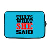 that's what she said funny white t shirt the office tv Laptop sleeve