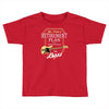 retirement plan Toddler T-shirt