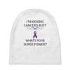 I Am Kicking Cancers Butt Whats Your Superpower? Baby Beanies