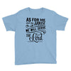 As For Me And My House We Will Serve The Lord Youth Tee
